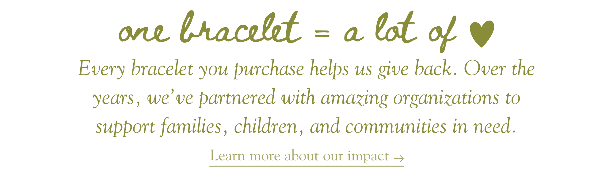 One Bracelet = A Lot of Love