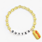 The Butter Bracelet