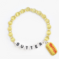 The Butter Bracelet